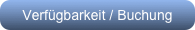 Verfügbarkeit / Buchung